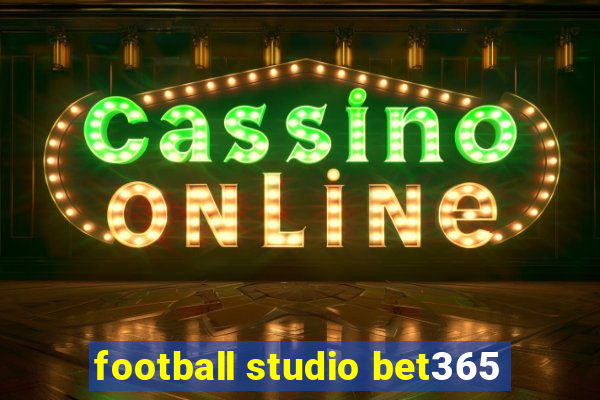 football studio bet365